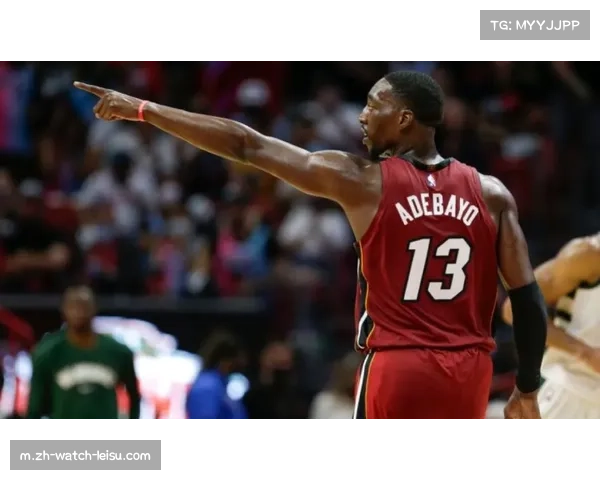 热火阿德巴约策应中锋定位 技术画像体现新时代内线要求